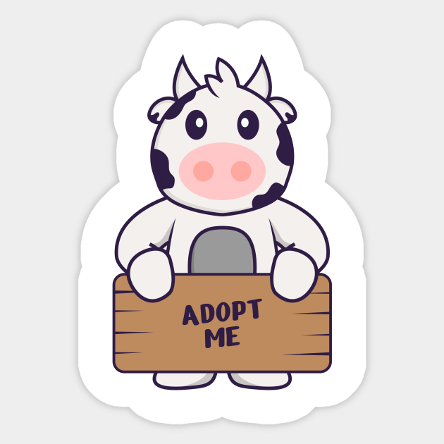 Cute cow holding a poster Adopt me. - Cow - Sticker | TeePublic